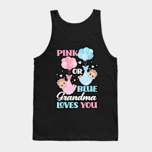 Pink Or Blue Grandma Loves You Gender Reveal Party Tank Top